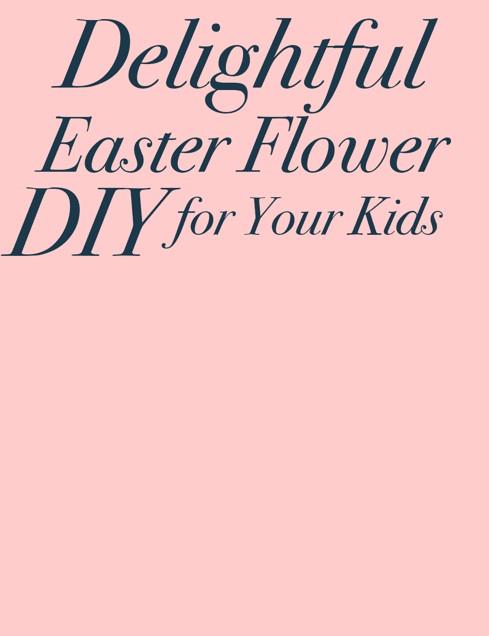 Delightful Easter Flower DIY for Kids