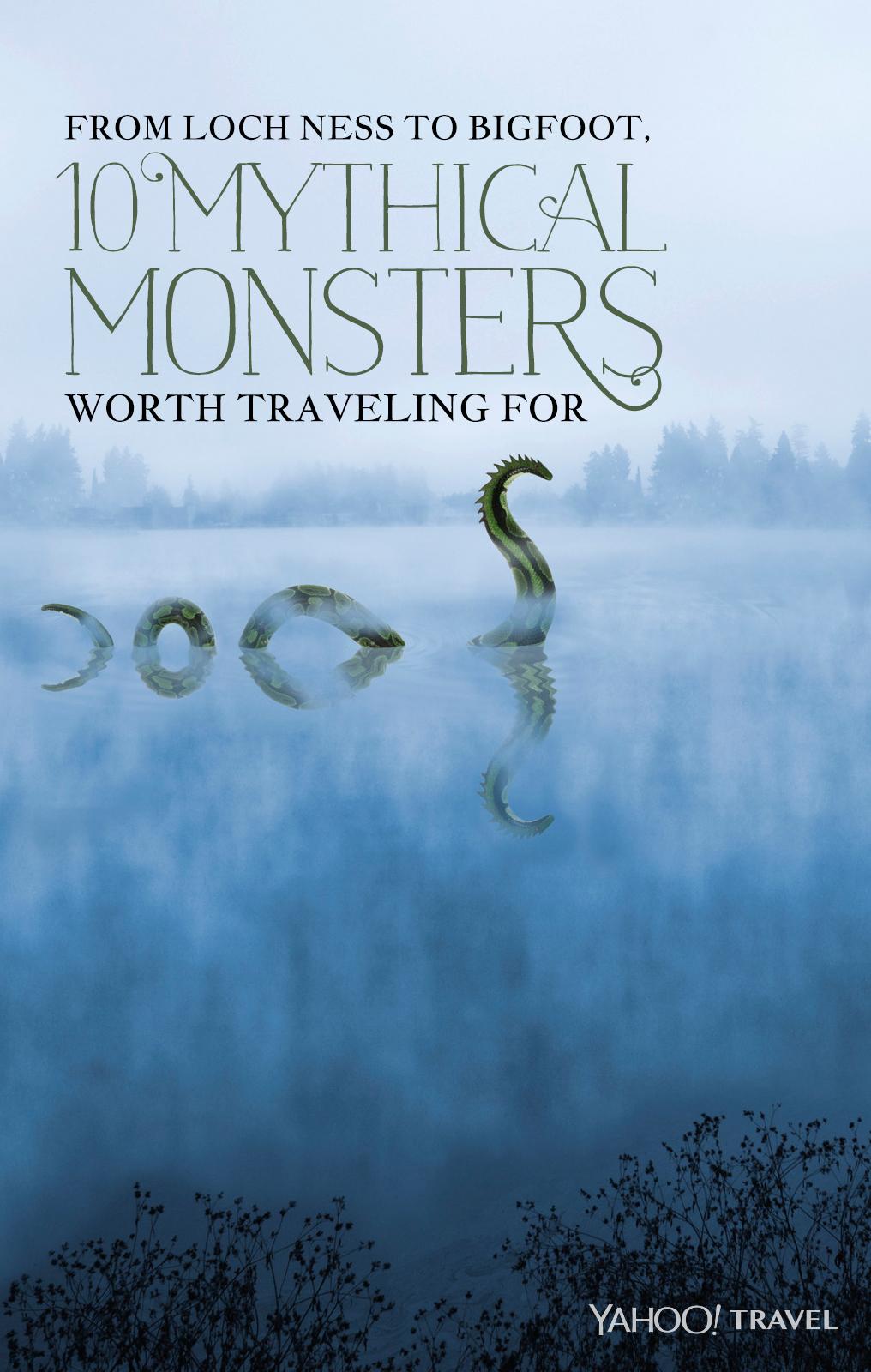 From Loch Ness to Bigfoot, 10 Mythical Monsters Worth Traveling For