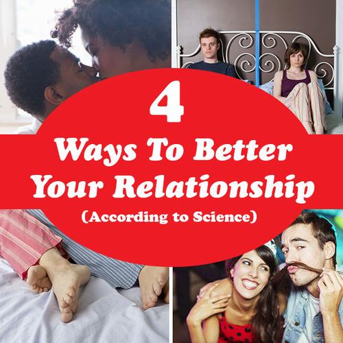 4 Ways To Better Your Relationship (According to Science)