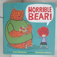 【書寶二手書T1／少年童書_ESN】Horrible Bear!_Dyckman, Ame/ O’hora, Zachariah (ILT)