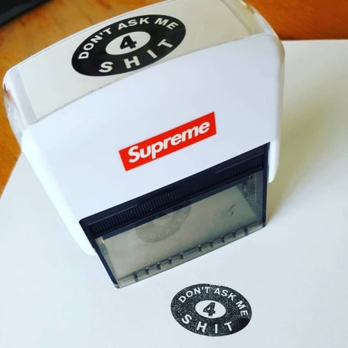 希望商店】 Supreme Don't Ask Me 4 Shit Stamp 18SS 印章| Yahoo奇摩拍賣