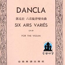 【愛樂城堡】小提琴譜=DANCLA SIX AIRS VARIES鄧克拉 六首旋律變奏曲op.89