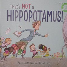 【書寶二手書T1／少年童書_ELV】That’s Not a Hippopotamus!_Maciver