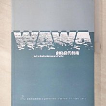 【書寶二手書T1／藝術_EBA】WAWA：南島當代藝術_曾媚珍, 黃志偉, 謝明學