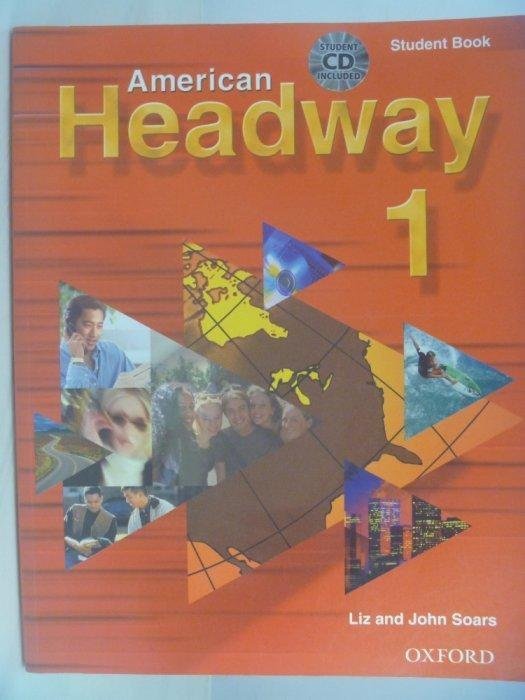【月界二手書店1S】American Headway 1：Student Book－附光碟_Liz　〖語言學習〗CEY