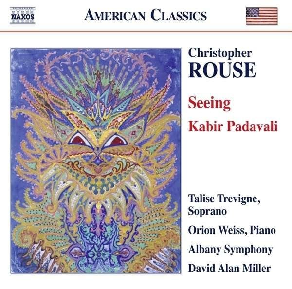 【NAXOS預購】Rouse勞斯:Seeing & Kabir Padavali(David Alan Miller,奧爾巴尼交響樂團)