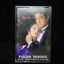 【阿輝の古物】錄音帶/卡帶_Placido Domingo_Save Your Nights For Me_有歌詞_#D15_1元起標無底價