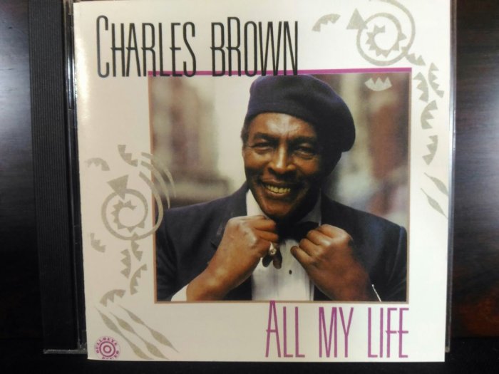 Charles Brown ~ All My Life & Alone At the Piano & 精選集 ~ 三張1500元，保存良好。