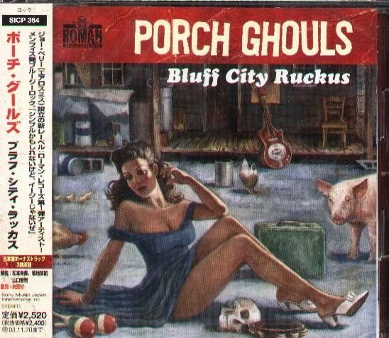 (甲上唱片) Porch Ghouls - Bluff City Ruckus - 日盤+3BONUS