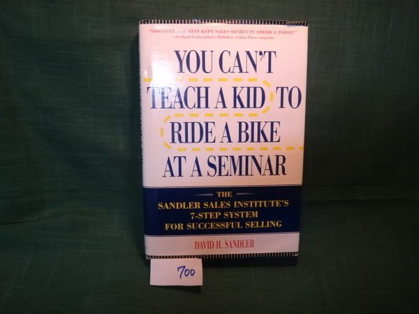 【愛悅二手書坊 08-31】You Can't Teach a Kid to Ride a Bike at a Seminar: The Sandler Sales Institute's 7-Step…