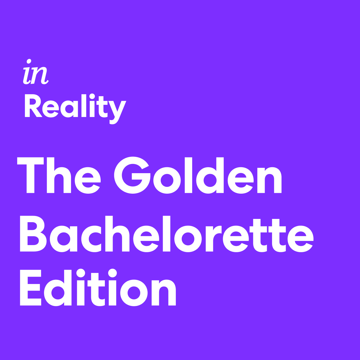 In Reality: The Golden Bachelorette Edition