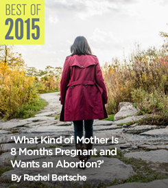 'What Kind of Mother Is 8 Months Pregnant and Wants an Abortion?'