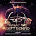 What We Left Behind [Original Motion Picture Soundtrack]