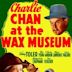 Charlie Chan im Wachsfigurenkabinett