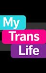 My Trans Life