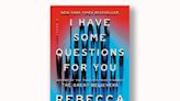 Book excerpt: "I Have Some Questions for You" by Rebecca Makkai