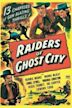 Raiders of Ghost City