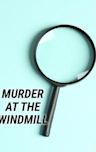 Murder at the Windmill