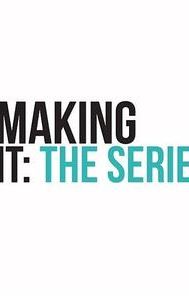 Making It: The Series