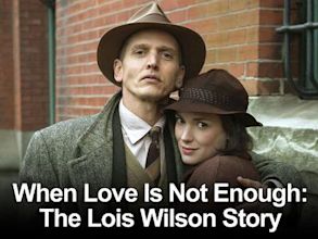 When Love Is Not Enough: The Lois Wilson Story