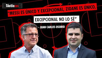“Messi es único y excepcional, Zidane es único, excepcional, no lo sé”: Juan Carlos Osorio #TacticAS