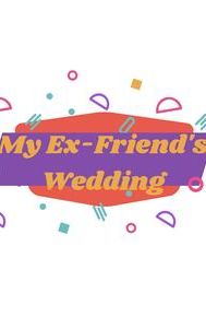 My Ex-Friend's Wedding