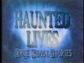 Haunted Lives: True Ghost Stories