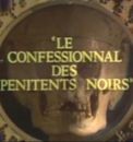 Le confessional des pénitents noirs