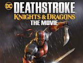 Deathstroke: Knights & Dragons: The Movie