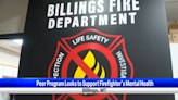 Billings Fire Department supports firefighter mental health through peer support program
