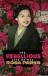 The Rebellious Life of Mrs. Rosa Parks