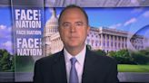 Transcript: Rep. Adam Schiff on "Face the Nation"