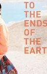 To the Ends of the Earth (2019 film)