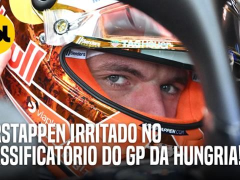 VERSTAPPEN PERDE A POLE E A LINHA NO CLASSIFICATÓRIO DO GP DA HUNGRIA