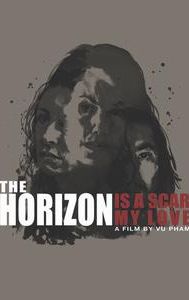 The Horizon Is a Scar, My Love | Drama, Mystery, Thriller