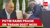 Putin's Big Praise For 'Param Dost' Modi; 'What You Have Achieved...' | Watch | International - Times of India Videos