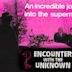 Encounter with the Unknown