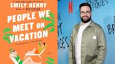 Emily Henry’s ‘People We Meet on Vacation’ Adaptation to Be Directed by Brett Haley