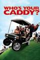 Who's Your Caddy?