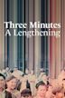 Three Minutes: A Lengthening