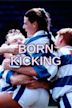 Born Kicking