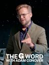 The G Word With Adam Conover