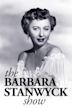 The Barbara Stanwyck Show