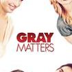 Gray Matters (2006 film)