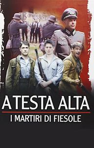 A testa alta: I martiri di Fiesole