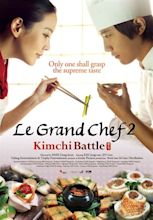 Le Grand Chef 2: Kimchi Battle - Film (2010) - SensCritique