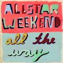 All the Way (Allstar Weekend album)