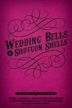 Wedding Bells & Shotgun Shells