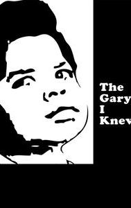 The Gary I Knew