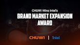 CHUWI Named Winner of Brand Market Expansion Award Presented by Intel